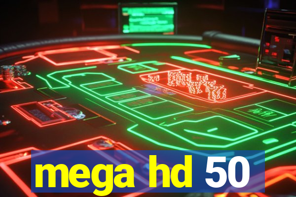mega hd 50